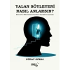 Yalan Söyleyeni Nasıl Anlarsın?