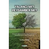 Yalancı mı ? Peygamber mi ?