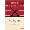 Yalnız Efe  (Açıklamalı Orijinal Metin)