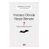 Yarasa Olmak Neye Benzer