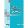 Yarına Söyleyecek Sözüm Var