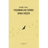 Yaşamaklar İçinde Bana Düşen