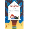 Yaşasın! Çok Sıkılıyorum (Ciltli)