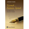 Yazmak... Zamanı Aşmak
