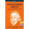 Yetenek Dediğin Nedir ki?