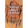 Yıkımdan Umut Çıkarmak