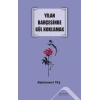 Yılan Bahçesinde Gül Koklamak