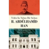 Yıldız’da Yalnız Bir Sultan II. Abdülhamid Han