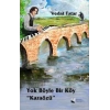 Yok Böyle Bir Köy “Karaözü”