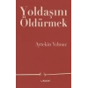 Yoldaşını Öldürmek