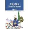 Yunus Emre Divanı’ndan Seçmeler (Açıklamalı)
