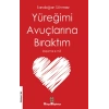 Yüreğimi Avuçlarına Bıraktım Düşürme E Mi?