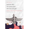 Zerdüşt-Bende Olan Ne Varsa Sizin Elinizde de Gizli