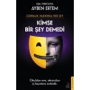 Zorbalık Hakkında Her Şey: Kimse Bir Şey Demedi