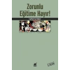 Zorunlu Eğitime Hayır!