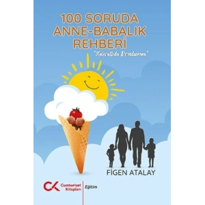 100 Soruda Annelik Babalık Rehberi