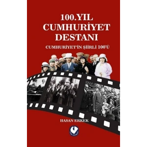 100.Yıl Cumhuriyet Destanı