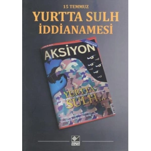 15 Temmuz Yurtta Sulh İddianamesi