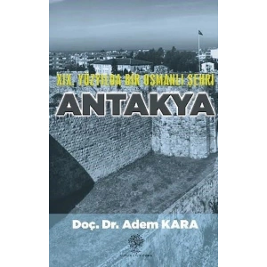 19. Yüzyılda Bir Osmanlı Şehri Antakya