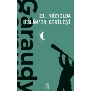 21. Yüzyılda İslamın Dirilişi