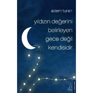 Yıldızın Değerini Belirleyen Gece Değil Kendisidir
