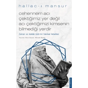 Cehennem Acı Çektiğimiz Yer Değil Acı Çektiğimizi Kimsenin Bilmediği Yerdir