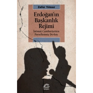 Erdoğan’ın Başkanlık Rejimi