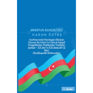 Azərbaycanda Psixologiya Elminin Dünəni, Bu Günü Və Gələcək İnkişaf Perspektivləri: Problemlər; Vəzifələr; Şərhlər - XX Əsr Və XXI Əsrin 20-Ci İlləri