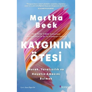 Kaygının Ötesi: Merak, Yaratıcılık ve Hayatın Amacını Bulmak