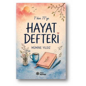 7’den 77’ye Hayat Defteri
