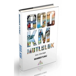 800 Km Mutluluk:Çantasız Yürüyüş (Ciltli)