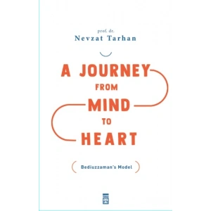 A Journey From Mind To Heart  - Bediüzzaman’s Model