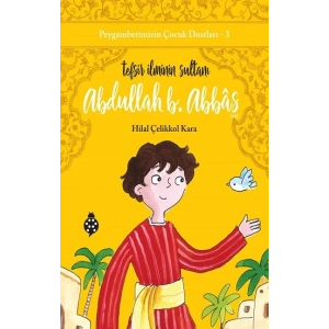 Abdullah B. Abbas / Tefsir İlminin Sultanı
