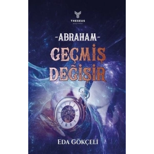 Abraham - Geçmiş Değişir