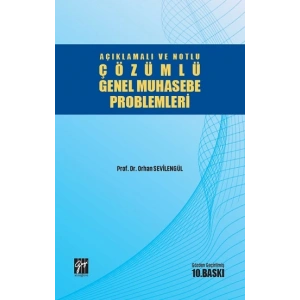 Açıklamalı ve Notlu Çözümlü Genel Muhasebe Problemleri