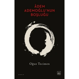 Adem Ademoğlu’nun Boşluğu