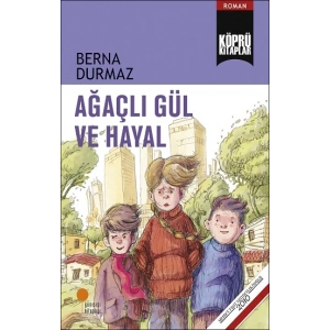 Ağaçlı Gül ve Hayal