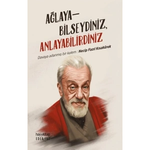 Ağlayabilseydiniz Anlayabilirdiniz