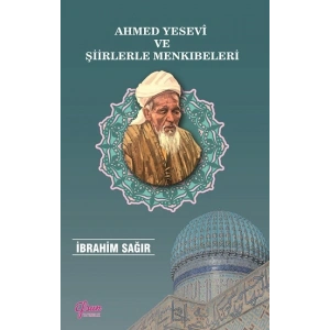 Ahmed Yesevi ve Şiirlerle Menkıbeleri