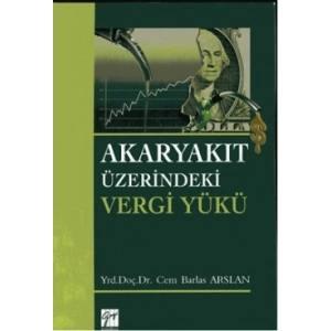 Akaryakıt Üzerindeki Vergi Yükü