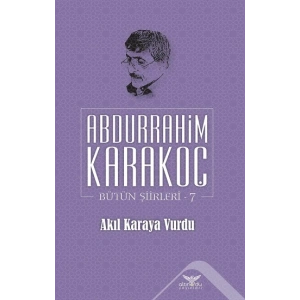 Akıl Karaya Vurdu - Bütün Şiirleri 7
