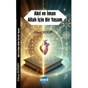 Akıl ve İman Allah İçin Bir Yaşam
