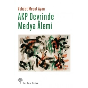 AKP Devrinde Medya Alemi