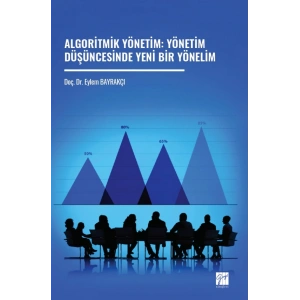 Algoritmik Yönetim -  Yönetim Düşüncesinde Yeni Bir Yönelim