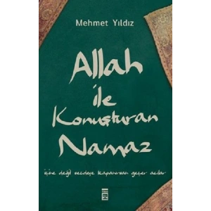 Allah ile Konuşturan Namaz