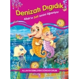 Allahın İsimlerini Öğreniyorum: Denizatı Dıgıdık