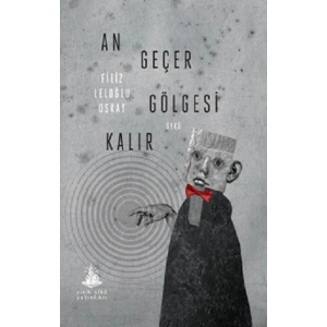 An Geçer Gölgesi Kalır