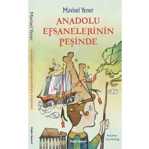 Anadolu Efsanelerinin Peşinde