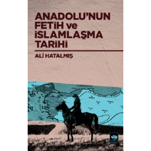 Anadolunun Fetih ve İslamlaşma Tarihi