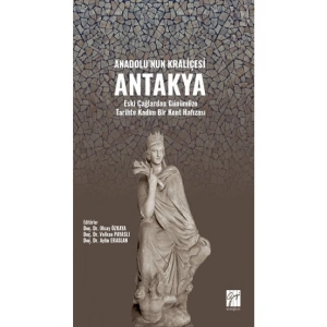 Anadolunun Kraliçesi Antakya